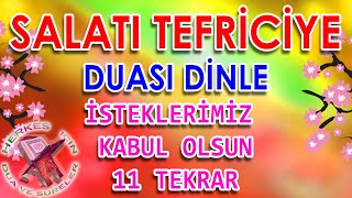 Salatı tefriciye duası dinle Tefriciye duası okunuşu Selati tefriciye duasi Herkes için 11 Tekrar [upl. by Niatsirk233]