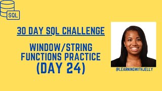 Practice Window and String Functions in SQL SQL 30 Day Challenge Day 24 [upl. by Nylasej]