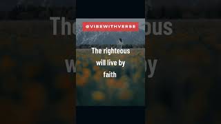 The righteous will live by faith vibewithverse viralshortstrendingshorts positivevibes [upl. by Rihaz689]