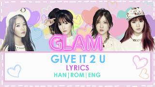 GLAM  Give it 2 U Lyrics HAN ROM ENG [upl. by Otrebide]