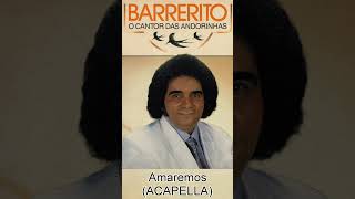 Amaremos  Barrerito ACAPELLA barrerito [upl. by Leiva95]