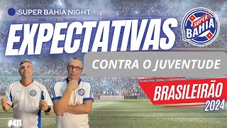 ⭐️ EXPECTATIVAS BRASILEIRÃO 2024  SUPER BAHIA NIGHT [upl. by Ennaxor]