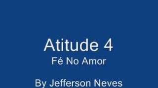 Atitude 4 Fé No Amor [upl. by Lynn467]