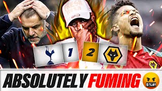 BATTERED BY WOLVES NOT GOOD ENOUGH IM FUMING 🤬 Tottenham 12 Wolves EXPRESSIONS REACTS [upl. by Apps]