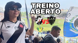 FUI NO TREINO ABERTO  VASCO X ATLÉTICOMG  COPA DO BRASIL [upl. by Lillith]