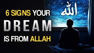 6 SIGNS YOUR DREAM IS FROM ALLAH [upl. by Araht]