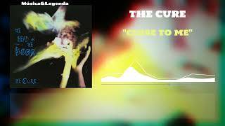 The Cure  Close To Me Legendado [upl. by Zahc965]