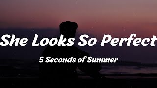 5 Seconds of Summer  She Looks So Perfect Lyrics [upl. by Naujyt]