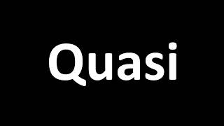 How to Pronounce Quasi [upl. by Gottwald]