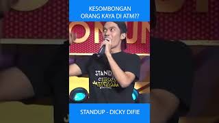 Orang Kaya Kalo di ATM  Standup Comedy DICKY DIFIE shorts [upl. by Aniri]