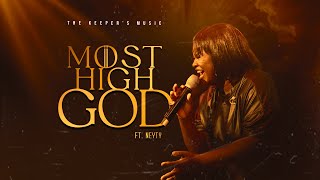 The Keepers Music ft Neyty  Most High God [upl. by Shanta]