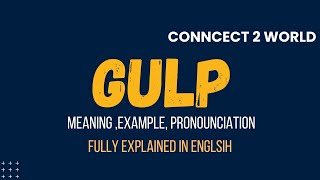 What Does gulp Means  Meanings And Definitions With gulp in ENGLISH [upl. by Noslrac]