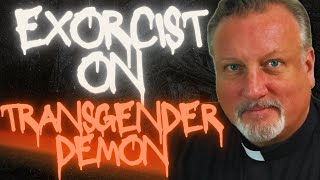 Fr Dan Reehil on Gender Wokeism and the Demon Behind It [upl. by Leighton734]