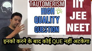 Tautomerism High Quality Questions [upl. by Teplica]