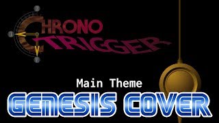 Chrono Trigger  Main Theme Genesis Cover [upl. by Ducan312]