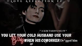 Taehyung ff oneshot  When you let your cold husband use your b⁰dy when his boss drgged him [upl. by Nelly]