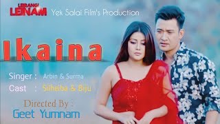 Ikaina Manipuri New Song 2022  Arbin amp Surma Silheiba amp Biju Manipuri Film Song Leirangi Leinam [upl. by Nwahsat941]