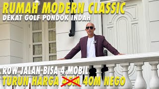 Rumah Modern Classic Dekat Golf Pondok Indah  Row Jalan Bisa 4 Mobil  Turun Harga 40 Miliar Nego [upl. by Ennayk]