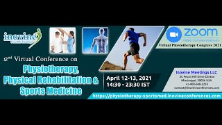 2nd Virtual Conference on Physiotherapy Congress  Inovine Conferences  April 12 2021  Day1 [upl. by Aramen272]