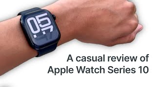 A casual review of the Apple Watch Series 10 [upl. by Aciruam]