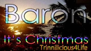 Baron  Its Christmas  2009 Parang Soca  Christmas Music [upl. by Vicki]