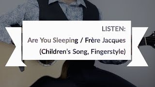 LISTEN Fingerstyle Guitar Version of quotAre You Listening Frère Jacquesquot EASY [upl. by Nede]