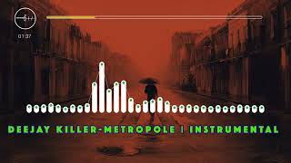 Deejay Killer  Metrolope  Instrumental [upl. by Ihtraa519]