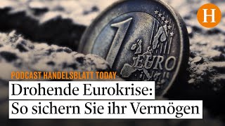 So können Sie ihr Vermögen gegen eine drohende Eurokrise absichern [upl. by Brindle]