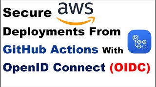 Secure AWS Deployments From GitHub Actions With OpenID Connect  OIDC [upl. by Arza]