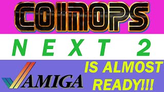 CoinOPS Next 2 AMIGA IS ALMOST HERE Take a look now and my NEW custom Amiga display options [upl. by Ailsun]