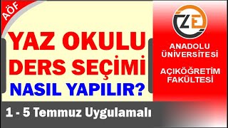 AÖF Yaz Okulu Ders Seçimi Nasıl Yapılır Yaz Okulu Ücretleri Açıklandı [upl. by Botnick]