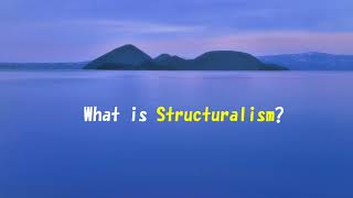 No33 What is Structuralism 2024May27 [upl. by Kristopher]