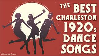 The Best Charleston 1920s Dance Songs  The Roaring Twenties  Dance Music Of The Charleston Era [upl. by Sid]