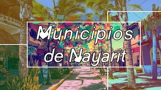 Municipios de la Entidad Federativa de Nayarit  México [upl. by Ruggiero659]