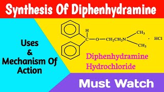 Synthesis Of Diphenhydramine Hydrochloride  Uses and Mechanism Of Diphenhydramine Hydrochloride [upl. by Usanis]