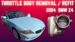 2004 BMW Z4 E85 20 Throttle Body Removal  Refit [upl. by Fellows175]