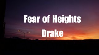 Drake  Fear Of Heights Lyrics With Audio [upl. by Aerdnuahs497]