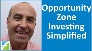 Opportunity Zone Investing Simplified [upl. by Fredra]