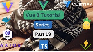 Vuetify 3 TypeScript Tutorial Series  Part 19 [upl. by Muhcon]