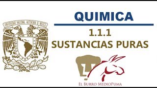 01 CURSO UNAM LICENCIATURA  QUIMICA  111 SUSTANCIAS PURAS [upl. by Miharba]