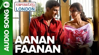 AANAN FAANAN  Full Audio Song  Namastey London  Akshay Kumar amp Katrina Kaif [upl. by Franzoni]