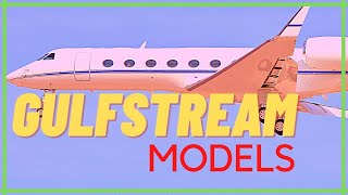 All Gulfstream Aircraft Aircraft Models and Variants List [upl. by Fritzie]