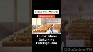 BADASS ANIME MOMENTS MaouGakuinnoFutekigousha anime animeedit edit amv bestanime GoAnimeTM [upl. by Ojoj]