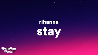 Rihanna  Stay Lyrics I want you to stay [upl. by Ecineg]