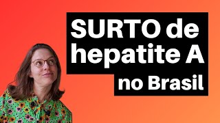 Surto de hepatite A no Brasil [upl. by Nylirem]