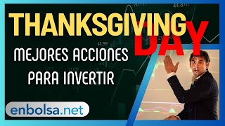 🎉Día de Acción de Gracias🎉 mejores acciones para invertir [upl. by Jodie409]