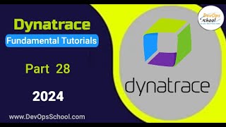 Fundamental Tutorials of Dynatrace  Part28  2024 [upl. by Cozza6]