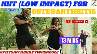 HIIT FOR OSTEOARTHRITIS  13 MINS  DAY 2  PHYSIOTHERAPYWEEK2022  HIIT STRENGTH  JOINT MOBILITY [upl. by Firmin]