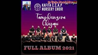 KAFITA CCAP NURSERY CHOIR FULL ALBUM MIXED 2021 🇲🇼 [upl. by Bussey]