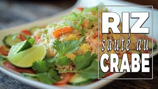 Riz sauté au crabe  Recette Thaï  Le Riz Jaune [upl. by Aileek]